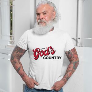 Get Me To Gods Country Christian Faith T Shirt 7 1 1.jpg