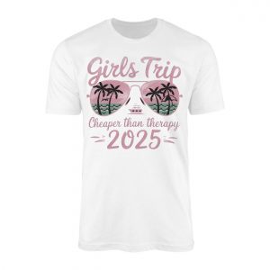 Girls Trip 2025 Cheaper Than Therapy Vacation Cruise T Shirt 1 1.jpg