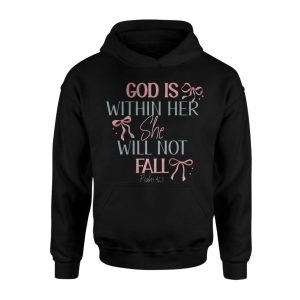 God Is Within Her She Will Not Fall Shirt E28093 Psalm 46 5 Christian Tee 2 1.jpg