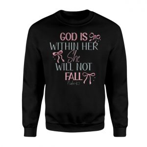 God Is Within Her She Will Not Fall Shirt E28093 Psalm 46 5 Christian Tee 3 1.jpg