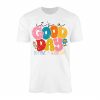 Good Day Positive Quote Retro Aesthetic Graphic T Shirt 1 1.jpg