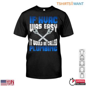 HVAC Technician T Shirt Plumbing Is Easier Than HVAC 1 1.jpg