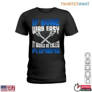 HVAC Technician T-Shirt: Plumbing Is Easier Than HVAC 7 HVAC Technician T Shirt Plumbing Is Easier Than HVAC 2 1.jpg