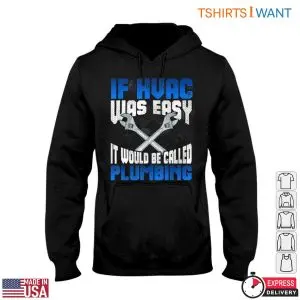 HVAC Technician T-Shirt: Plumbing Is Easier Than HVAC 9 HVAC Technician T Shirt Plumbing Is Easier Than HVAC 4 1.jpg