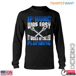 HVAC Technician T Shirt Plumbing Is Easier Than HVAC 6 1.jpg