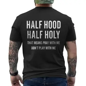Half Hood Half Holy Pray With Me T-Shirt 12 Half Hood Half Holy Pray With Me T Shirt 6 1 1.jpg