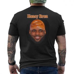 Honey Bron Funny LeBron James Parody T Shirt 6 1.jpg