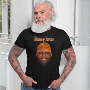 Honey Bron Funny LeBron James Parody T Shirt 7 1.jpg