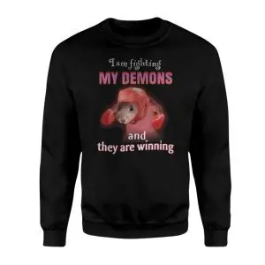 I Am Fighting My Demons Hamster Meme T-Shirt 9 I Am Fighting My Demons Hamster Meme T Shirt 3 1.jpg