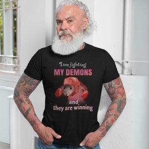 I Am Fighting My Demons Hamster Meme T Shirt 7 1.jpg