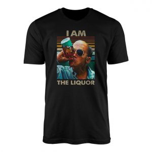 I Am The Liquor Funny Drinking Graphic T Shirt 1 1.jpg