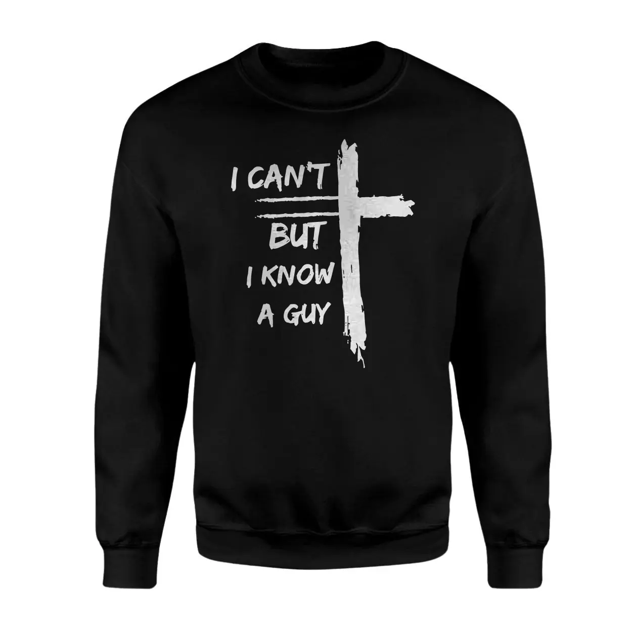 I Can't But I Know A Guy Christian Cross T-Shirt 3 I Cant But I Know A Guy Christian Cross T Shirt 3 1.jpg