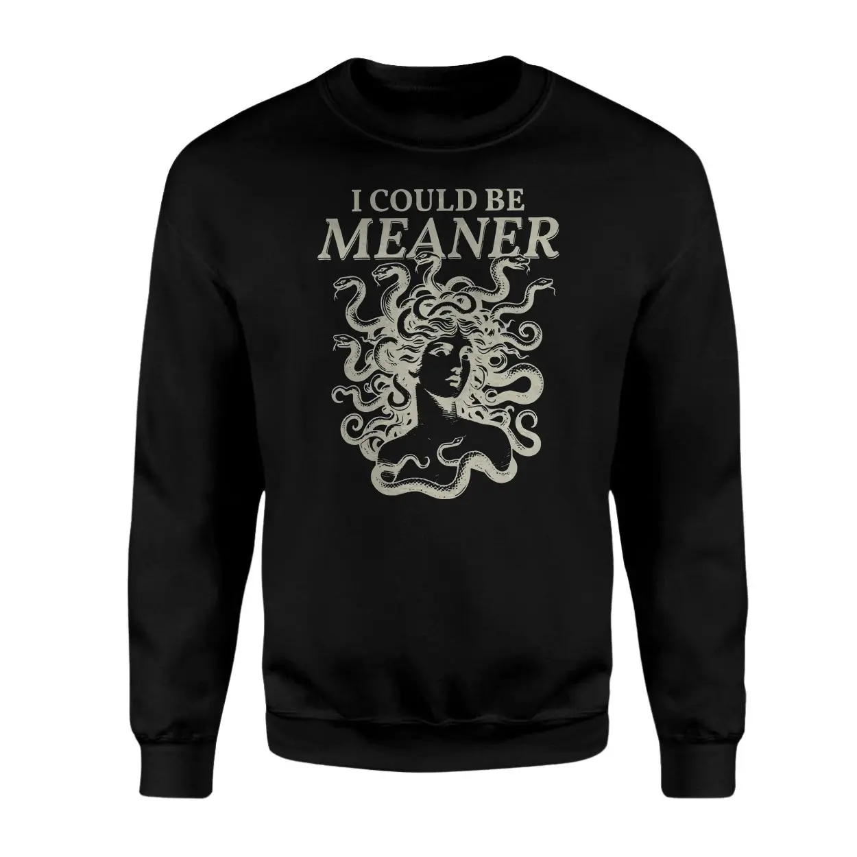 I Could Be Meaner Medusa T Shirt 3 1 1.jpg