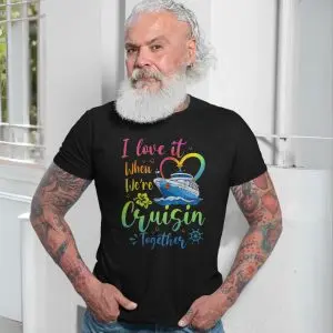 I Love It When We're Cruisin Together Cruise Ship T-Shirt 13 I Love It When Were Cruisin Together Cruise Ship T Shirt 7 1.jpg