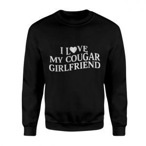 I Love My Cougar Girlfriend Funny Dating Graphic T Shirt 3 1.jpg