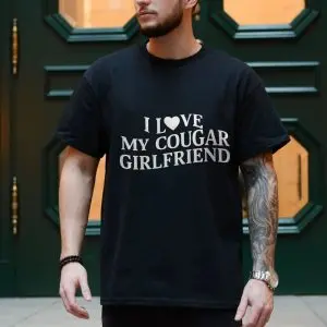 I Love My Cougar Girlfriend Funny Dating Graphic T-Shirt 10 I Love My Cougar Girlfriend Funny Dating Graphic T Shirt 4 1.jpg