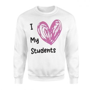 I Love My Students Teacher Appreciation Graphic T Shirt 3 2 1.jpg