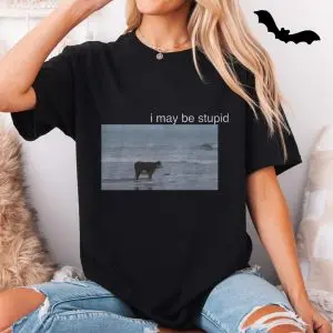 I May Be Stupid Cow Beach Funny T-Shirt 11 I May Be Stupid Cow Beach Funny T Shirt 5 1.jpg