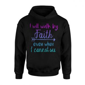 I Will Walk by Faith Bible Verse Inspirational T Shirt 2 1 1.jpg