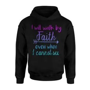 I Will Walk by Faith Bible Verse Inspirational T-Shirt 8 I Will Walk by Faith Bible Verse Inspirational T Shirt 2 1 1.jpg
