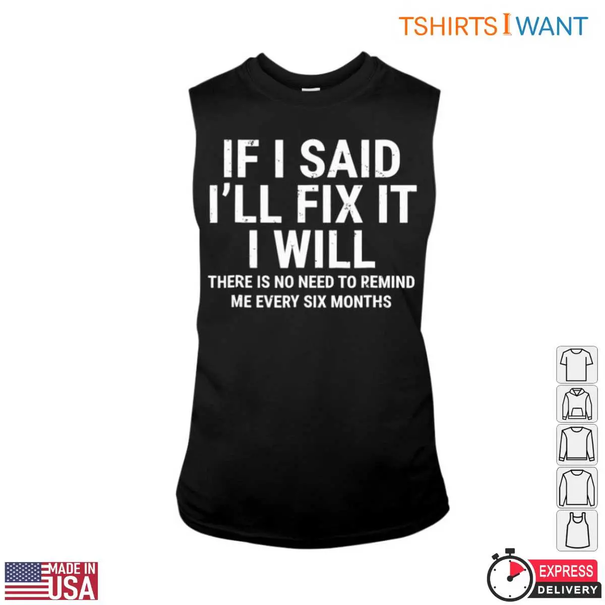 If I Said I'll Fix It I Will T-Shirt: Funny Home Repair Humor Reminder 3 If I Said Ill Fix It I Will T Shirt Funny Home Repair Humor Reminder 3 1.jpg