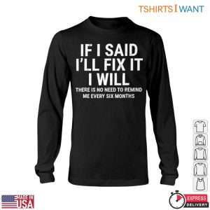 If I Said Ill Fix It I Will T Shirt Funny Home Repair Humor Reminder 6 1.jpg