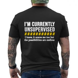 Im Currently Unsupervised Sarcastic Funny T Shirt 6 1.jpg