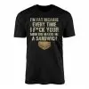 I'm Fat Because of Your Mom, Funny Offensive Sandwich Joke T-Shirt 14 Im Fat Because of Your Mom Funny Offensive Sandwich Joke T Shirt 1 1.jpg