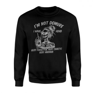 Im Not Demure I Have ADHD Graphic T Shirt 3 1.jpg