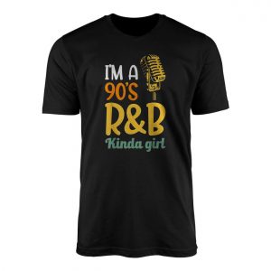 Im a 90s RB Kinda Girl Retro Music Fan T Shirt 1 1.jpg