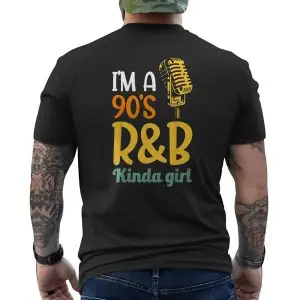 I'm a 90's R&B Kinda Girl Retro Music Fan T-Shirt 12 Im a 90s RB Kinda Girl Retro Music Fan T Shirt 6 1.jpg