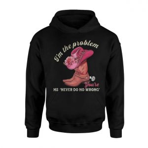 Im the Problem Funny Cowgirl Western Boot Hat Graphic T Shirt 2 1.jpg