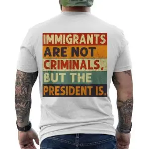 Immigrants Are Not Criminals T-shirt 12 Immigrants Are Not Criminals T shirt 6 1.jpg