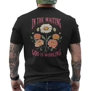 In The Waiting God Is Working Christian Floral T-Shirt 12 In2BThe2BWaiting2BGod2BIs2BWorking2BChristian2BFloral2BT Shirt2B6 05LGg 1.jpg