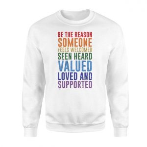 Inspirational Be the Reason Someone Feels Valued T Shirt 3 1.jpg