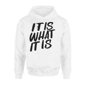It Is What It Is Motivational Quote Graphic T Shirt 2 1.jpg