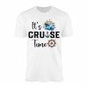 Its Cruise Time T Shirt E28093 Nautical Vacation Shirt 1.jpg