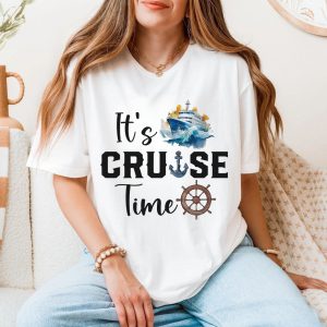 Its Cruise Time T Shirt E28093 Nautical Vacation Shirt 5.jpg