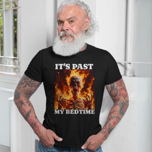 Its Past My Bedtime Flaming Skeleton Funny Gothic T Shirt 7 1.jpg