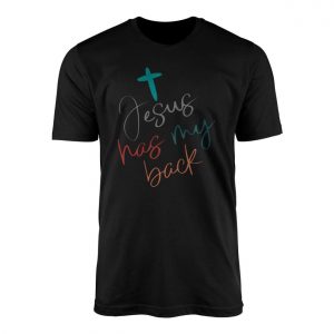 Jesus Has My Back Christian Faith Script T Shirt 1 1 1.jpg