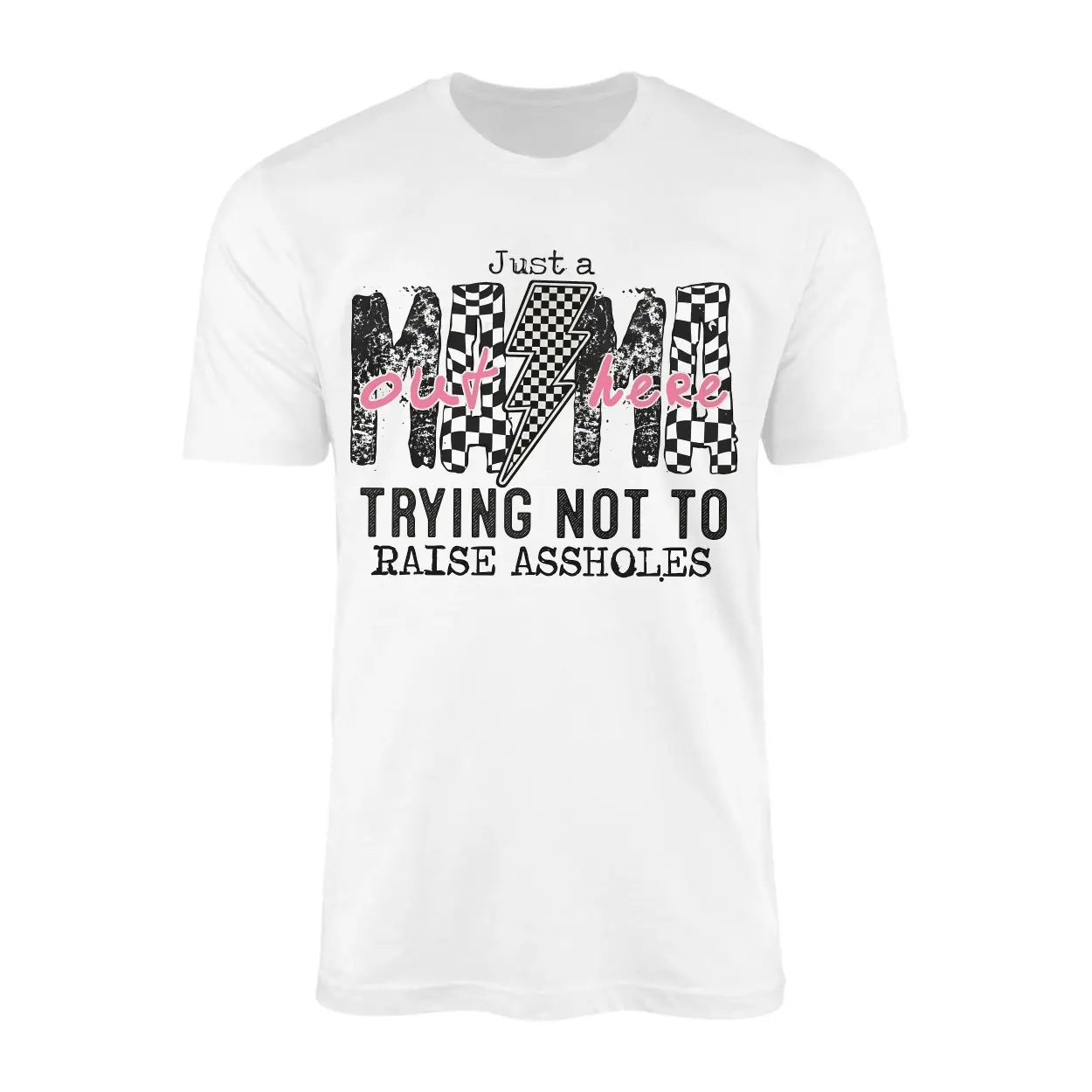Just a Mama Out Here Trying Not to Raise Assholes T Shirt 1 1.jpg
