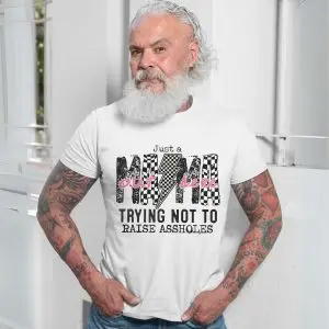 Just a Mama Out Here Trying Not to Raise Assholes T-Shirt 13 Just a Mama Out Here Trying Not to Raise Assholes T Shirt 7 1.jpg
