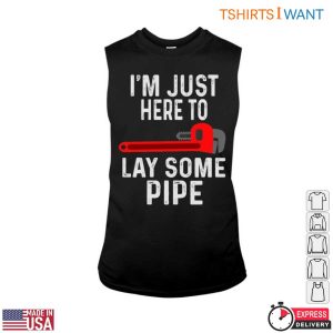 Laying Some Pipe T Shirt Funny Plumbing Humor Tee With Wrench Graphic 3 1.jpg
