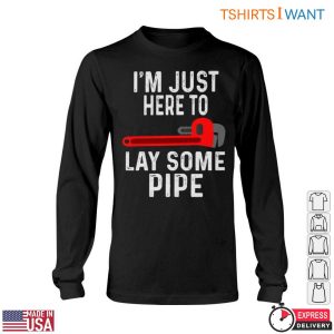 Laying Some Pipe T Shirt Funny Plumbing Humor Tee With Wrench Graphic 6 1.jpg