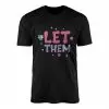 Let Them T-Shirt, Groovy Self Love Positive Affirmation Tee 14 Let Them T Shirt Groovy Self Love Positive Affirmation Tee 1 1 1.jpg