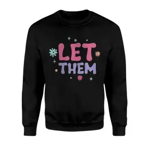 Let Them T-Shirt, Groovy Self Love Positive Affirmation Tee 9 Let Them T Shirt Groovy Self Love Positive Affirmation Tee 3 1 1.jpg