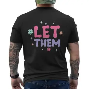 Let Them T-Shirt, Groovy Self Love Positive Affirmation Tee 12 Let Them T Shirt Groovy Self Love Positive Affirmation Tee 6 1 1.jpg
