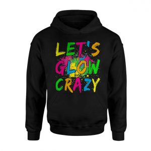 Lets Glow Crazy T Shirt Neon Party Paint Splatter 2 1.jpg