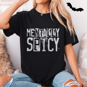 Mentally Spicy Funny Sarcastic Bold Typography T Shirt 5 1.jpg