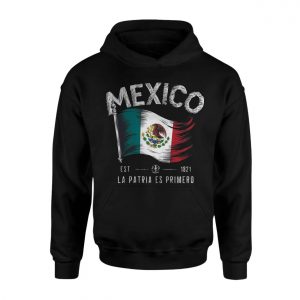 Mexico Flag T Shirt La Patria Es Primero Mexican Pride 2 1.jpg